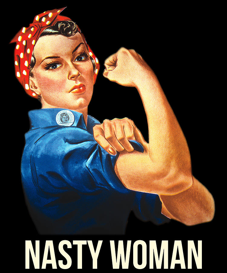 Nasty Woman Rosie the Riveter Digital Art by Flippin Sweet Gear