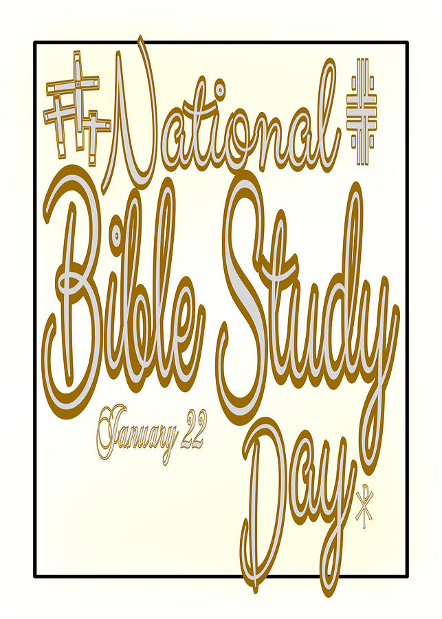 National Bible Study Day is January 22 Digital Art by Delynn Addams
