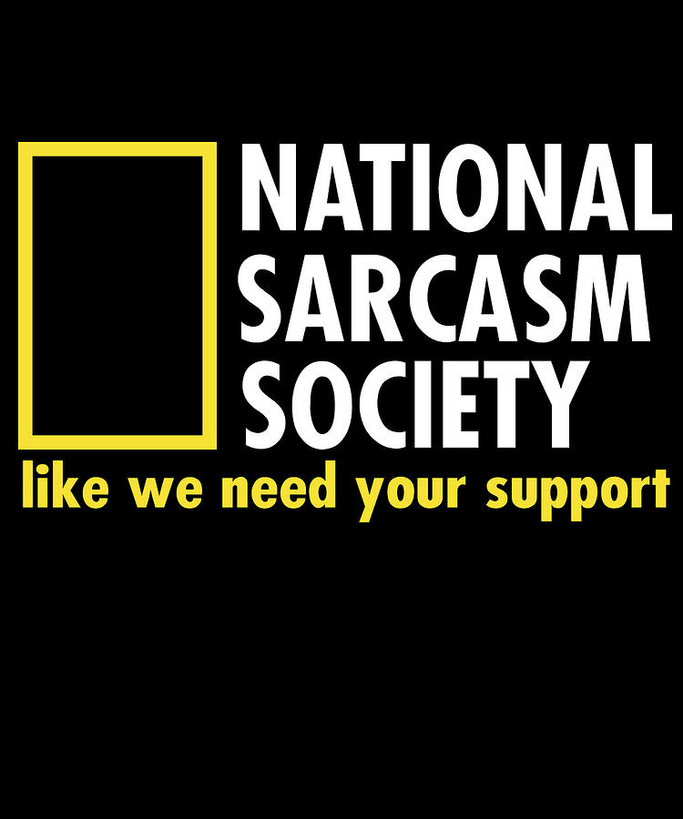 National Sarcasm Society Digital Art by Jacob Zelazny
