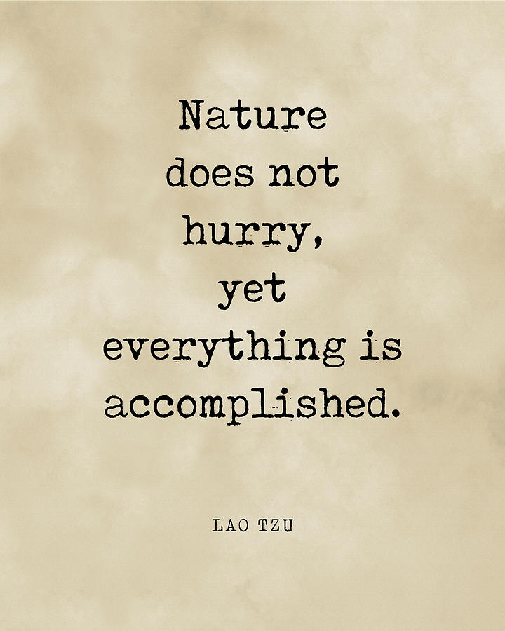Nature Digital Art - Nature does not hurry - Lao Tzu Quote - Literature - Typewriter Print - Vintage by Studio Grafiikka