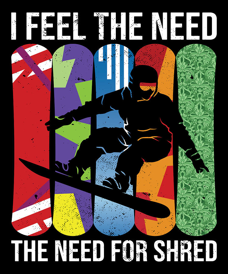 Snowboarder Digital Art - Need for shred Snowboard Snowboarder by Me
