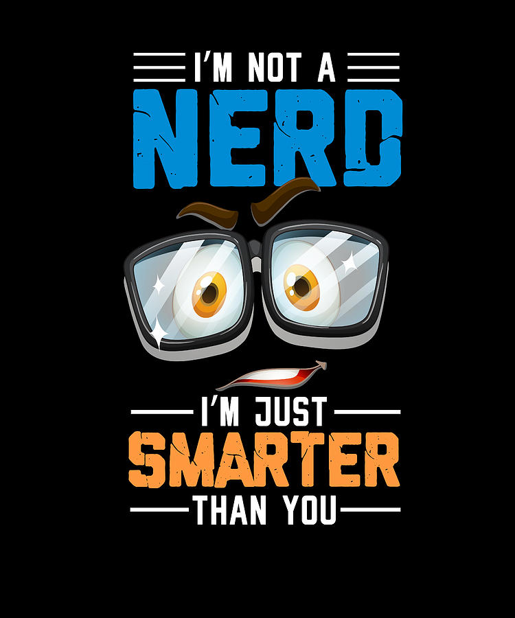 Nerd Nerd Humor Nerd Gifts Nerd Gadget by Steven Zimmer