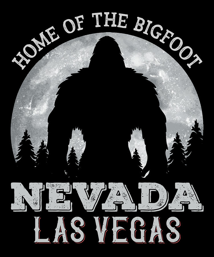 Nevada Las Vegas Home of The Bigfoot Funny, Sasquatch Research Team