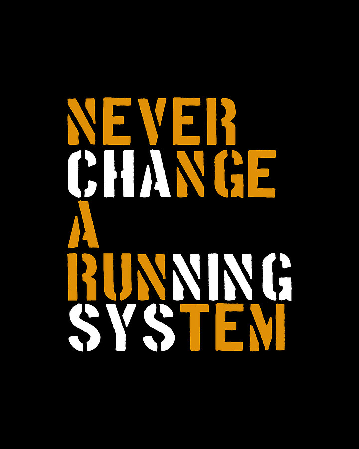 Never Change A Running System Auf Deutsch übersetzen Never Change A Running System Digital Art by Manuel Schmucker - Fine
