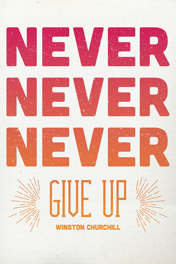 Never Give Up Poster cute tumblr Painting by Patel Mason | Fine Art America