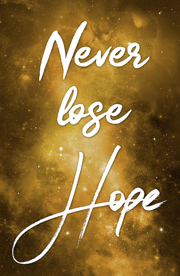 Never lose Hope  Digital Art by Matthias Hauser