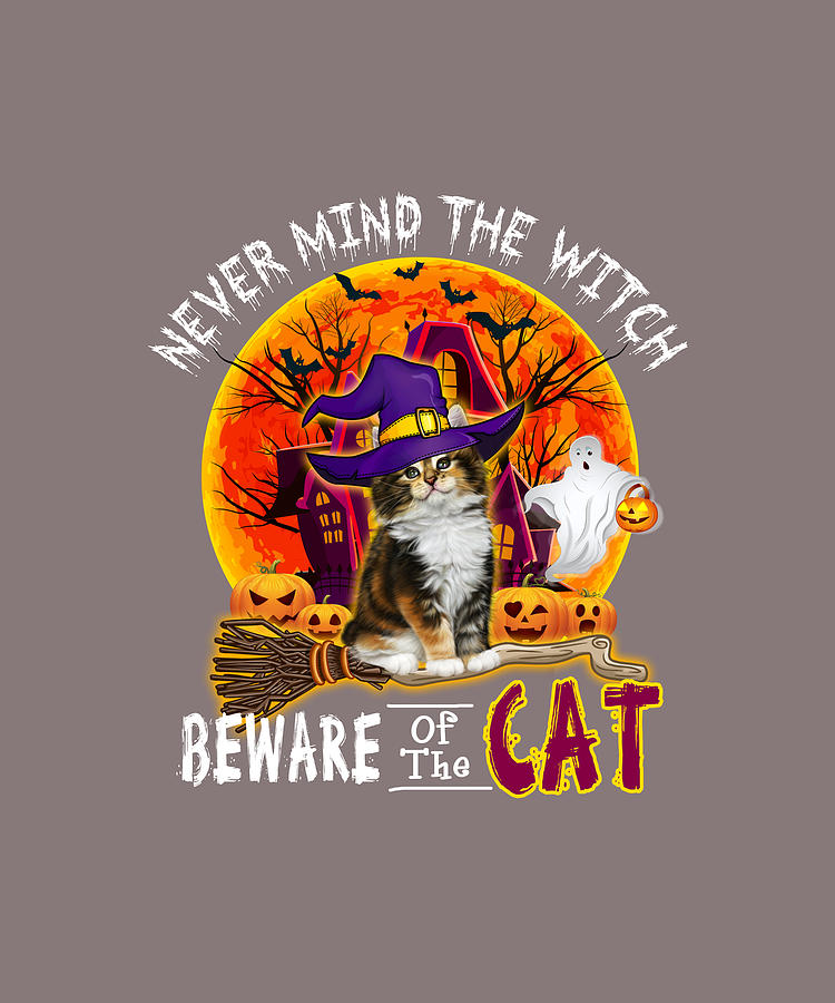 Never Mind The Witch Beware Of The Cat Digital Art by Felix | Fine Art ...