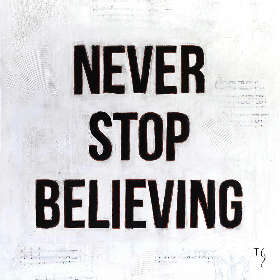 Never Stop Believing Painting by Ivan Guaderrama