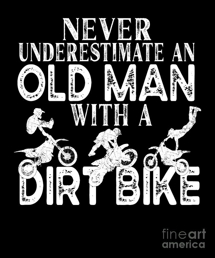 Collection 27+ Wallpapers never underestimate an old man with a dirt bike Stunning