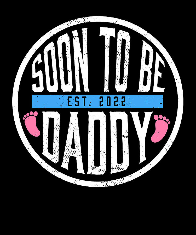 New Dad Pregnancy Announcement I Soon To Be Daddy Est 2022 Digital Art By Maximus Designs Pixels 8907