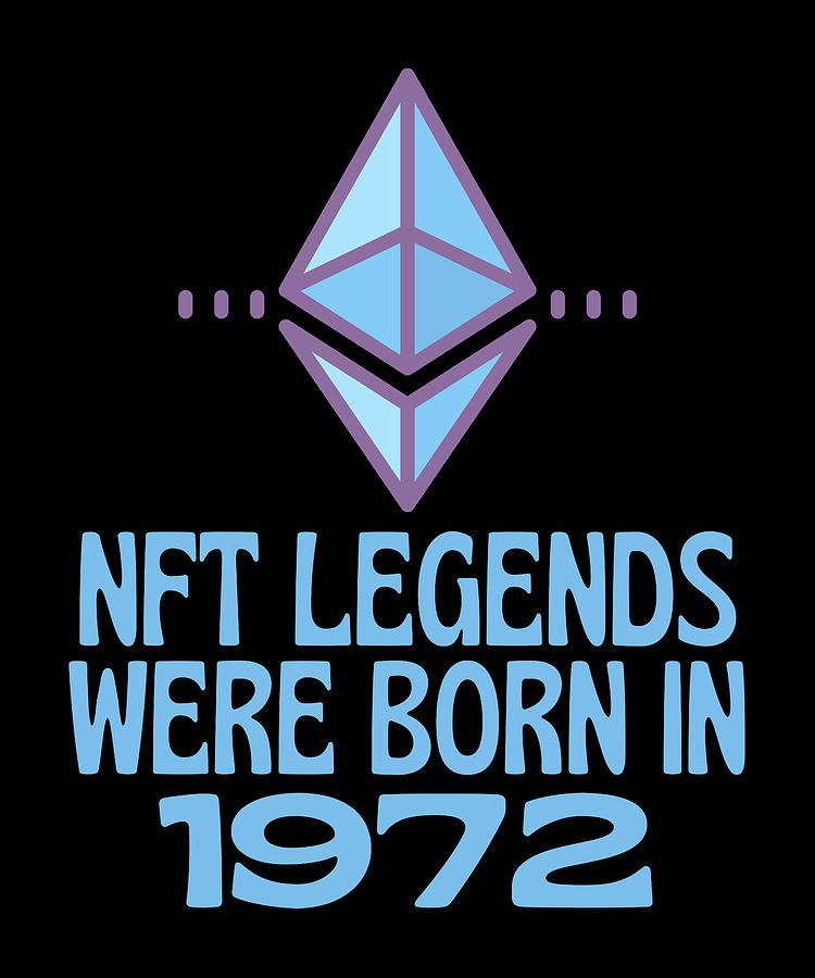 NFT Legends Were Born In 1972 Funny Crypto Digital Art by