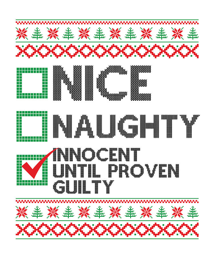 Nice Naughty Innocent Until Proven Guilty Digital Art by Nassy - Pixels