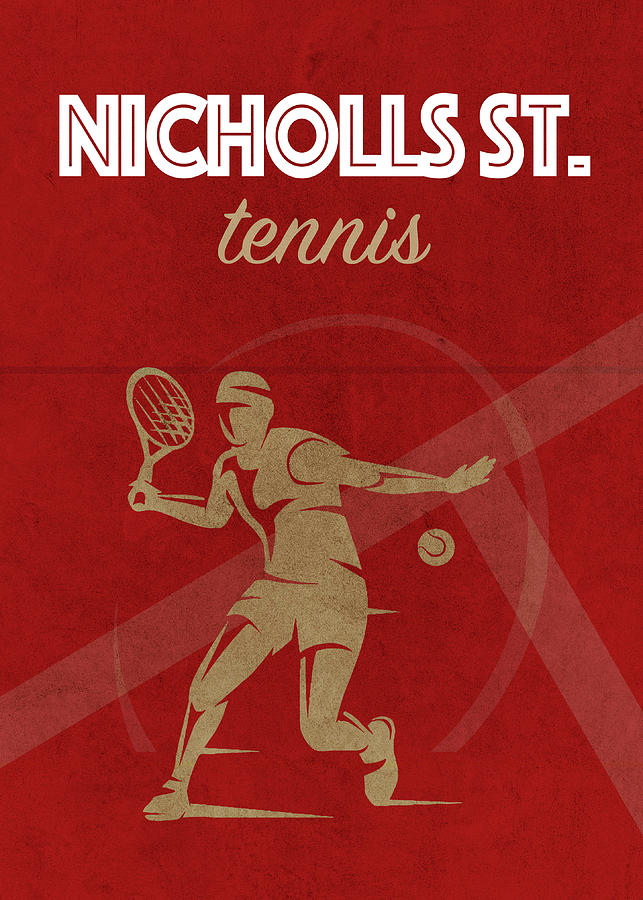 Tennis Mixed Media - Nicholls State Tennis College Sports Vintage Poster by Design Turnpike
