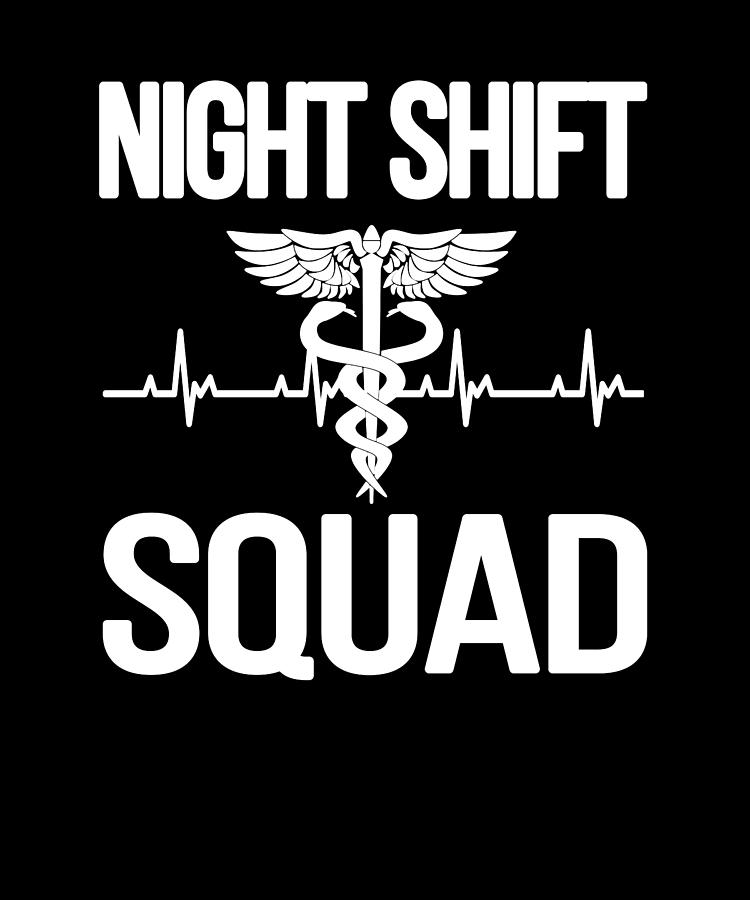 Night Shift Squad Nursing Night Shift Nurse Week Digital Art by Madeby JSRG