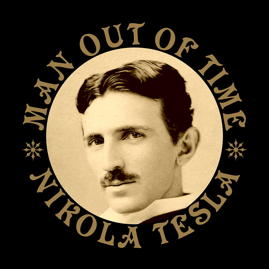 Nikola Tesla - Man Out Of Time - Vintage Design - FA Digital Art by ...