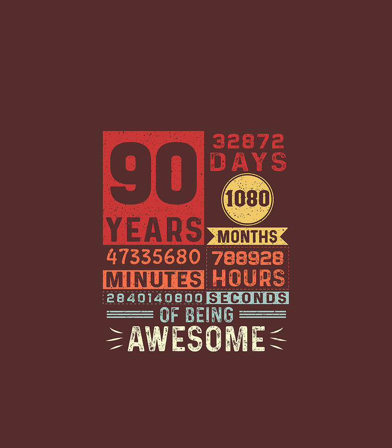 Ninety Years of Being Awesome 90 Years Old 90th Birthday Digital Art by ...