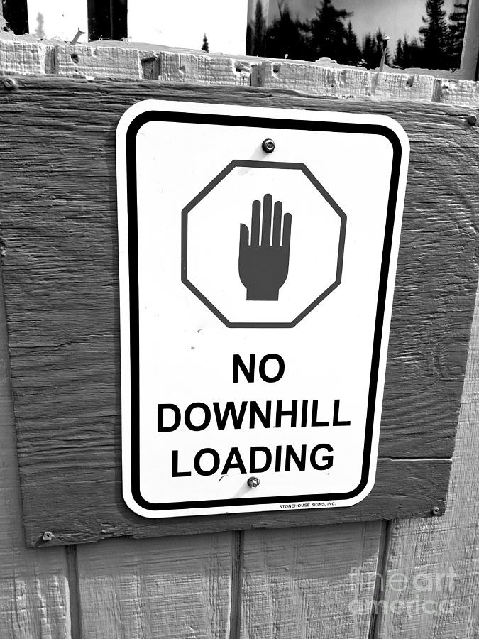 No Downhill Loading Photograph by Barbara Bardzik