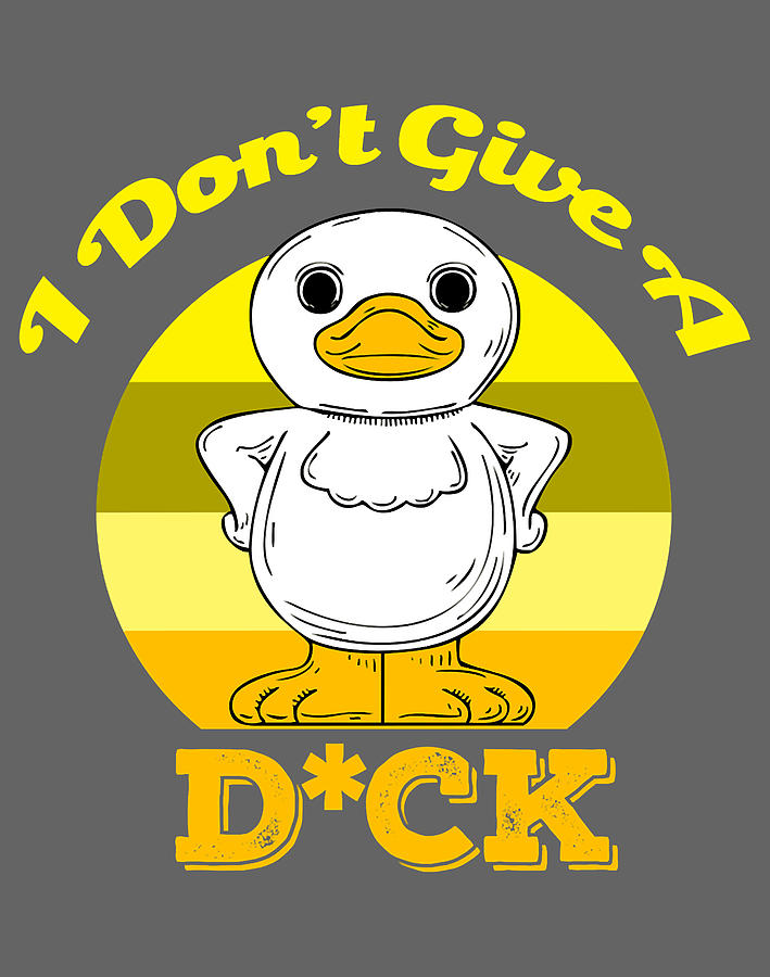 No Ducks Given, No Ducks, Funny Duck, Ducks Lover, Cute Ducks, I Don'T ...