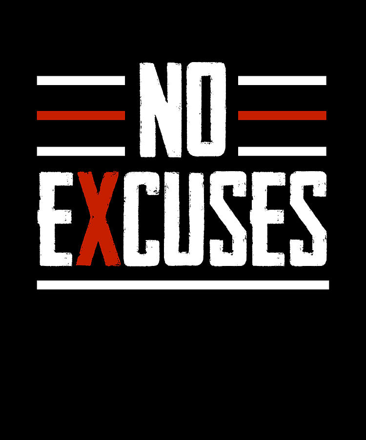 No Excuses Digital Art by Steven Zimmer | Pixels