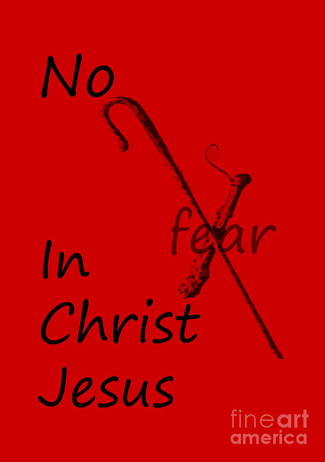 No Fear In Christ Jesus Digital Art by Ginger Repke