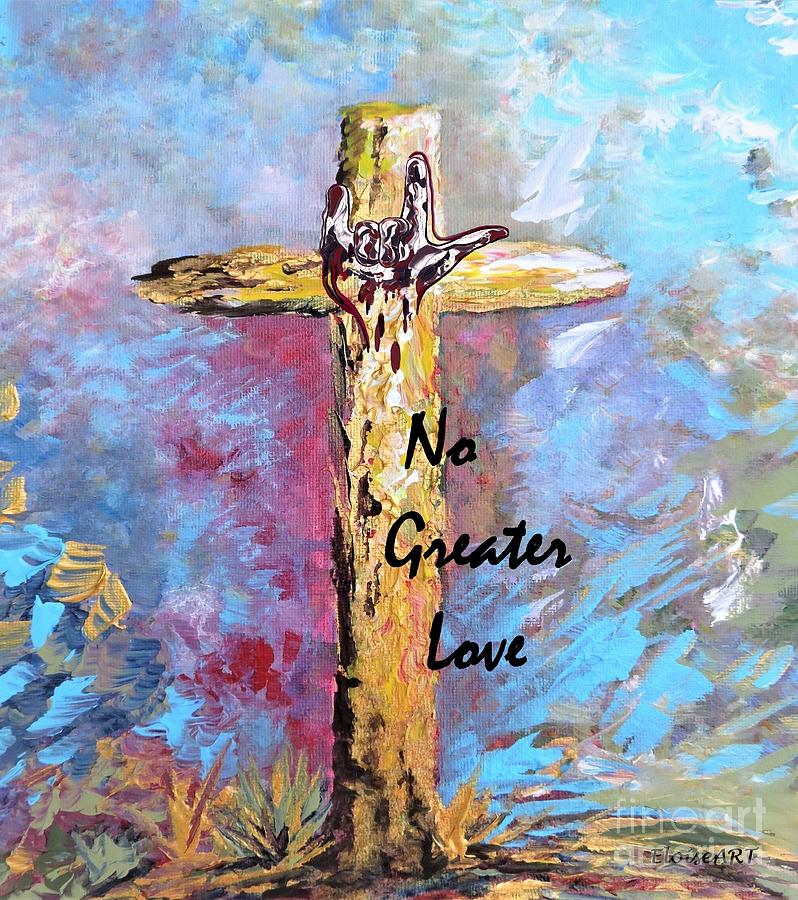 No Greater Love Painting by Eloise Schneider Mote