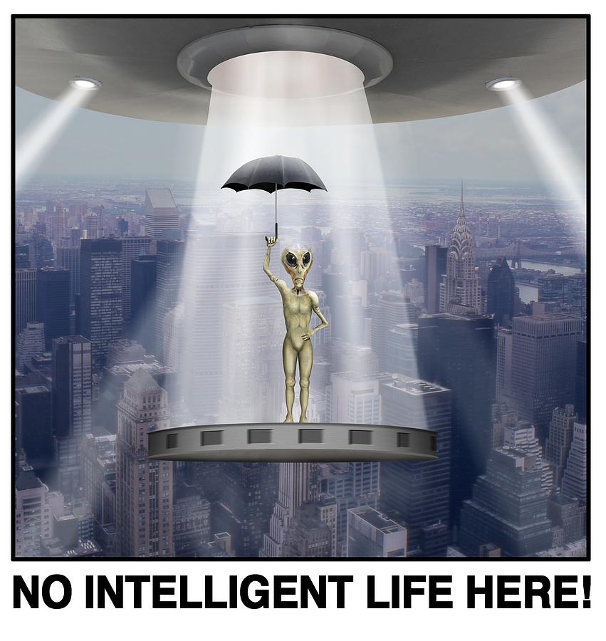 No Intelligent Life Here 2020 Photograph by Mike McGlothlen