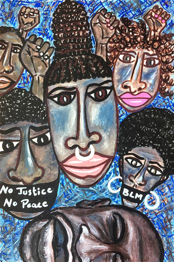 Blm Painting - No Justice No Peace - Backlash Blues by Fareeha Khawaja