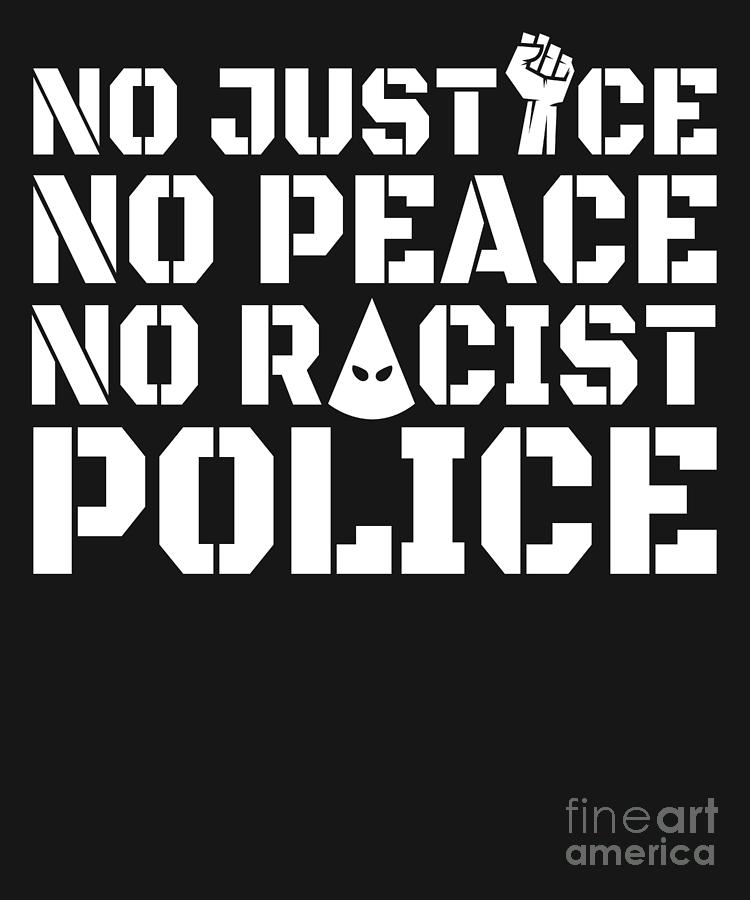 No justice no peace no racist police Digital Art by My Banksy