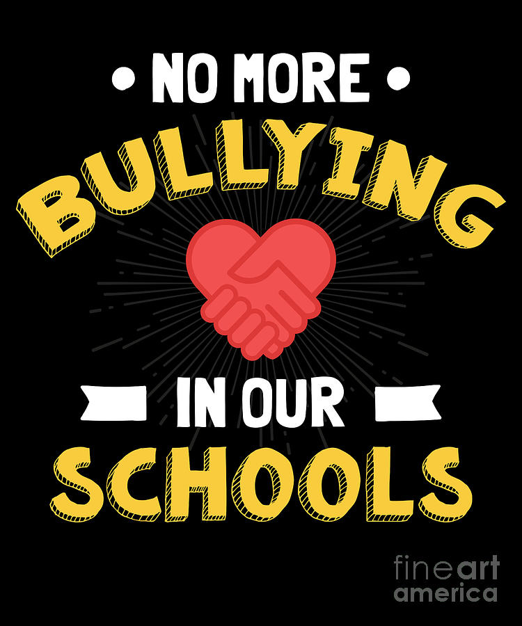 No More Bullying In Our Schools Print Anti Bullying Bully 3 Drawing by ...
