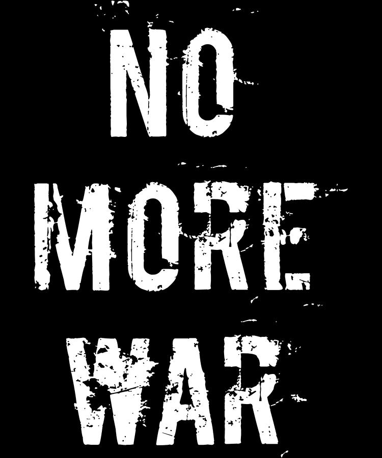 No More War Pacifist Digital Art by Flippin Sweet Gear