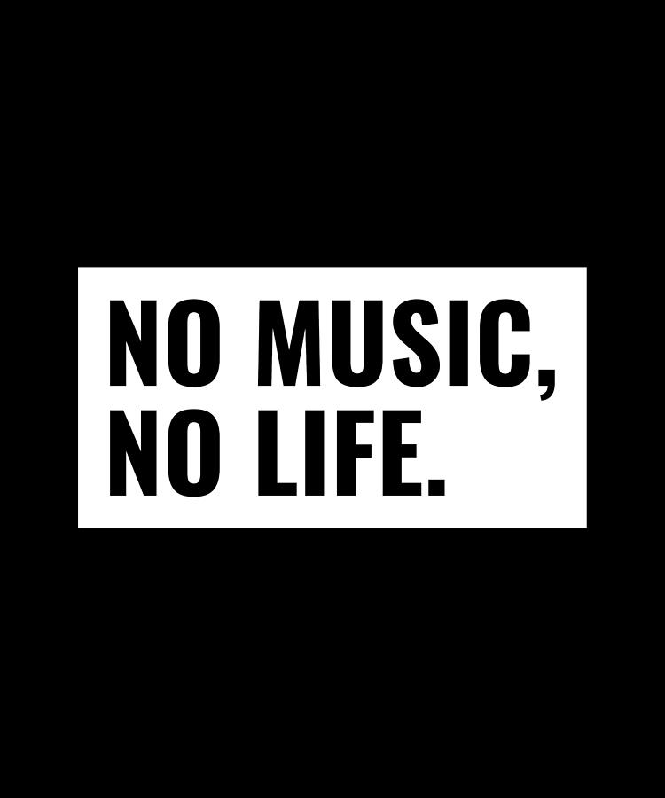 No Music No Life Digital Art by Bart-stobienia - Fine Art America