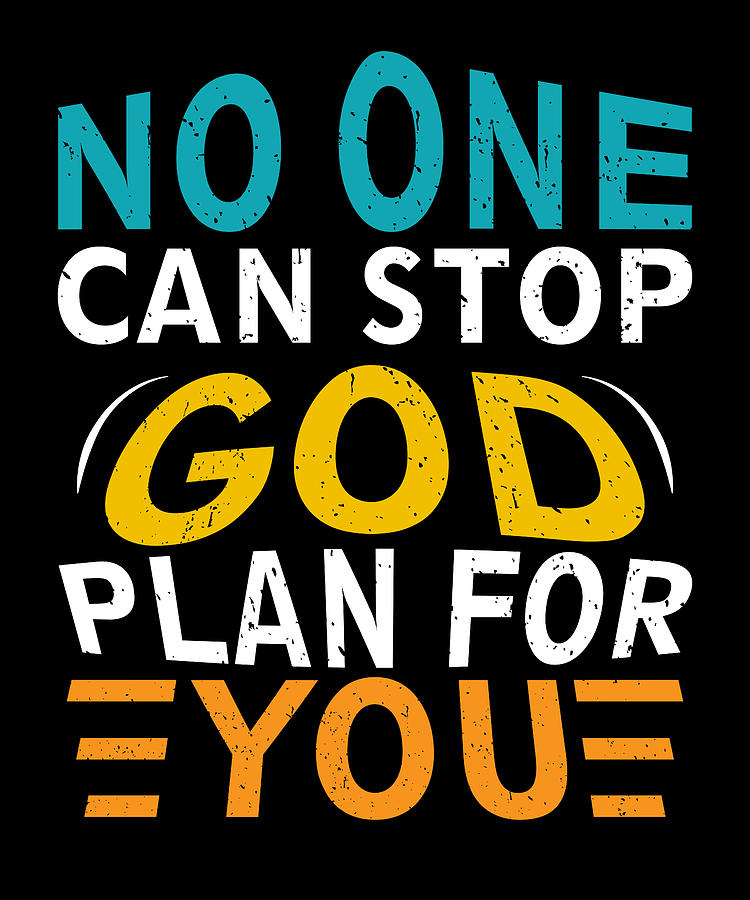 No One Can Stop God Plan For You Digital Art by Alberto Rodriguez ...