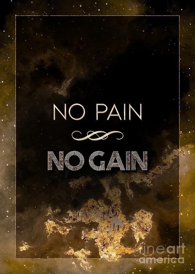 No Pain No Gain Gold Motivational Art n.0009 Painting by Holy Rock Design