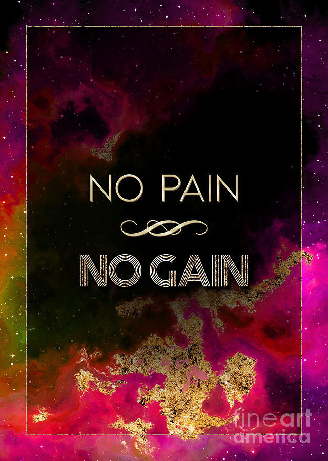 No Pain No Gain Prismatic Motivational Art n.0070 Painting by Holy Rock Design