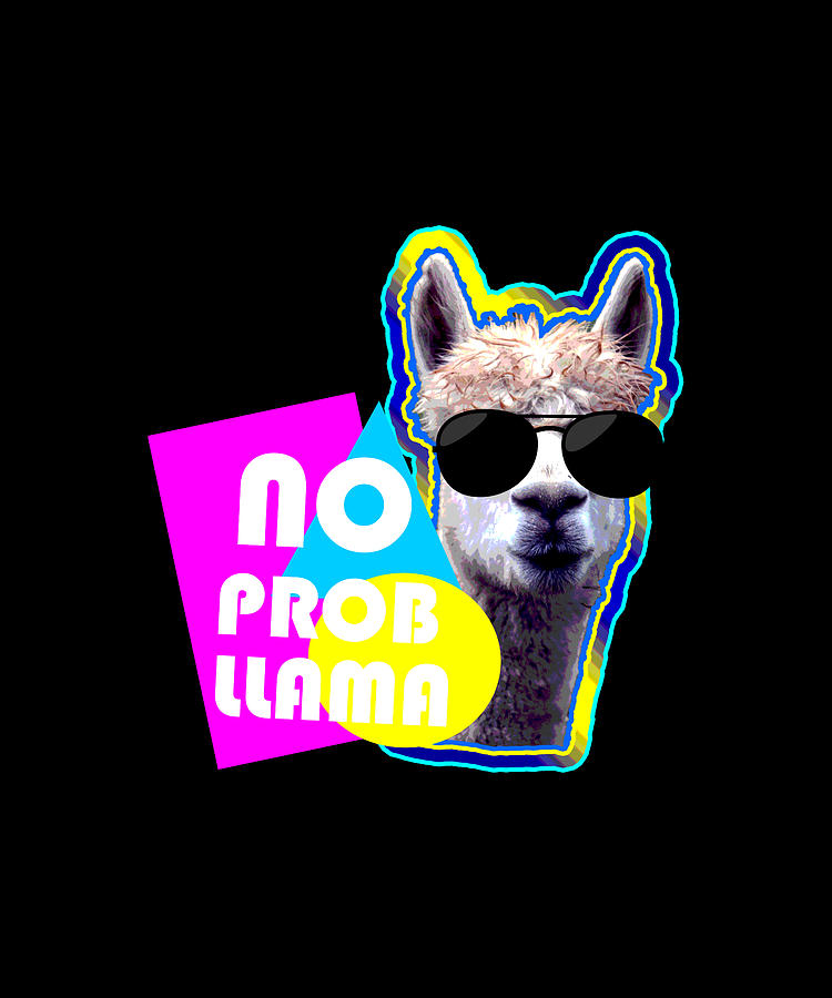 No Prob Llama Digital Art by Gold Target - Fine Art America