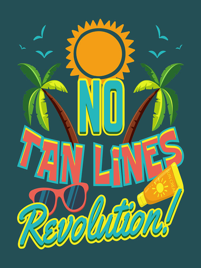 No Tan Lines Revolution Sunbathing and Tanning Photograph by Shyann ...