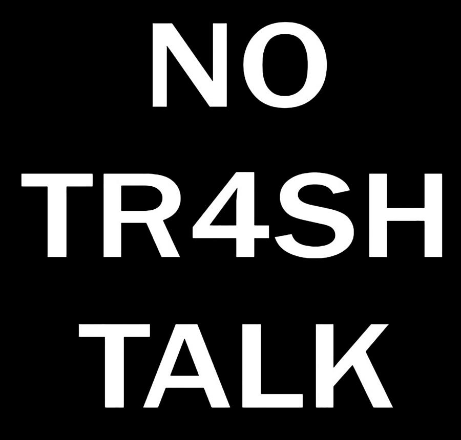 No Trash Talk by Frederick E Driskill