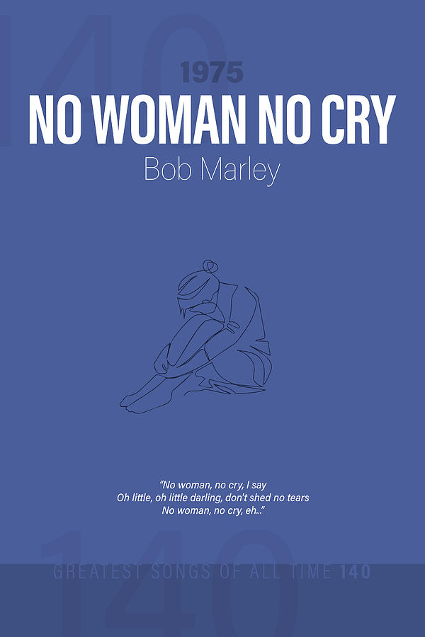 Bob Marley Mixed Media - No Woman No Cry Bob Marley Minimalist Song Lyrics Greatest Hits of All Time 140 by Design Turnpike