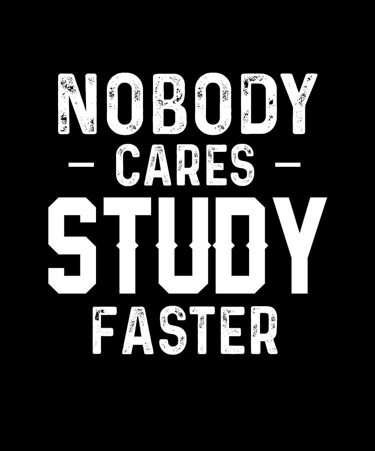 Nobody Cares Study Faster Digital Art by The Primal Matriarch Art ...