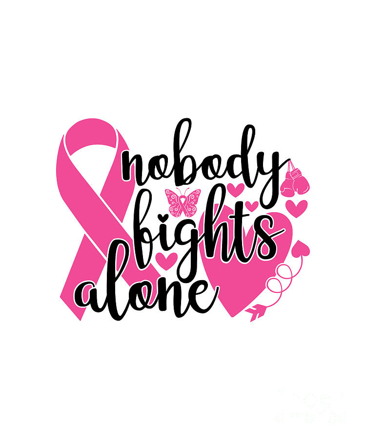 Nobody Fights Alone - Breast Cancer Awareness Pink Cancer Ribbon ...