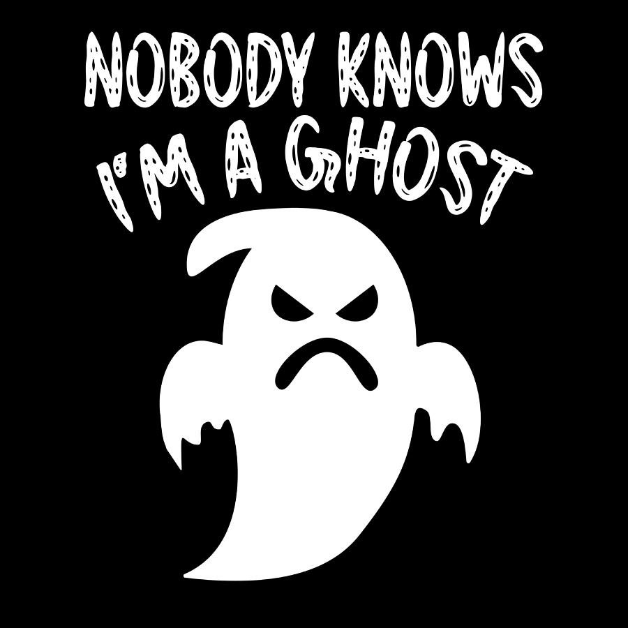 Nobody Knows Im A Ghost Happy Halloween Spooky Scary Creepy Tshirt ...