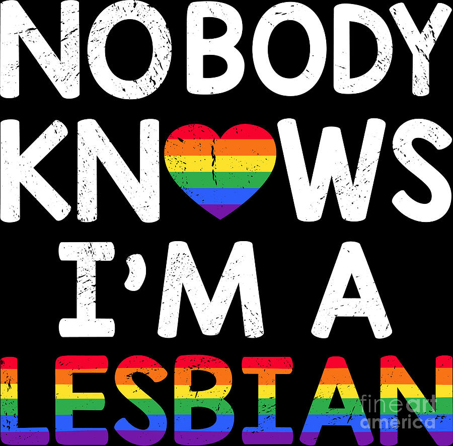 Nobody Knows Im A Lesbian Lgbtq Rainbow Pride Parade Digital Art By Haselshirt Fine Art America 2313