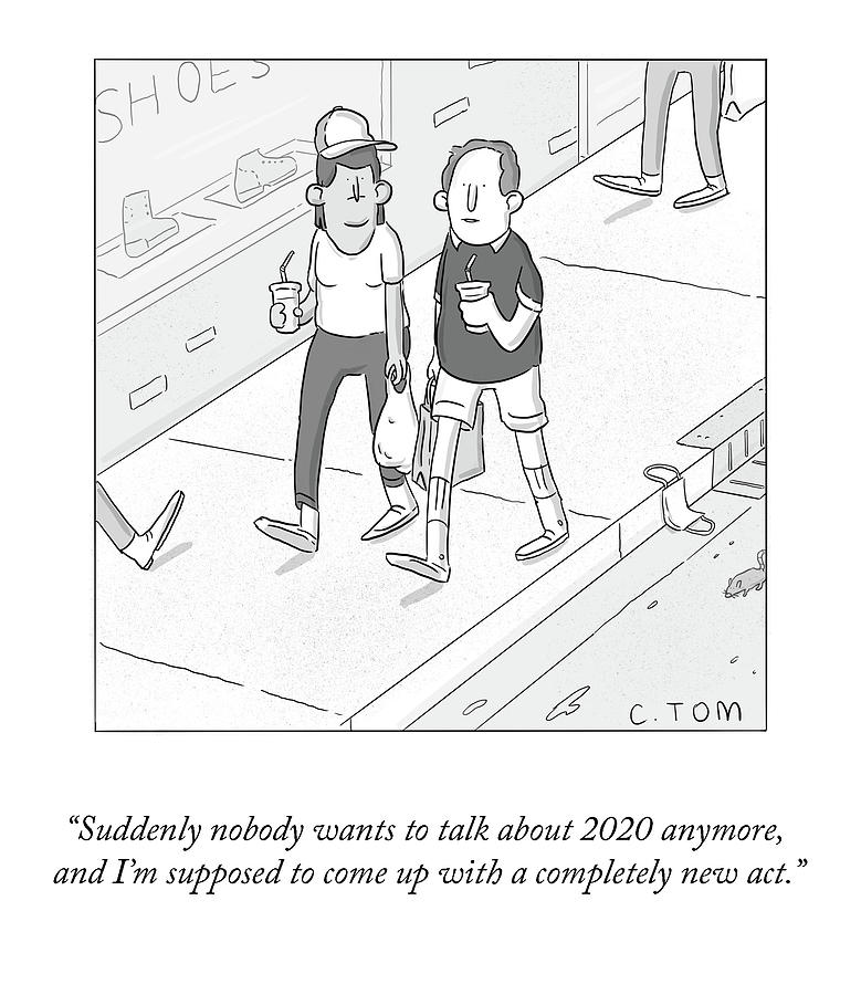 Nobody Wants To Talk About 2020 Drawing by Colin Tom