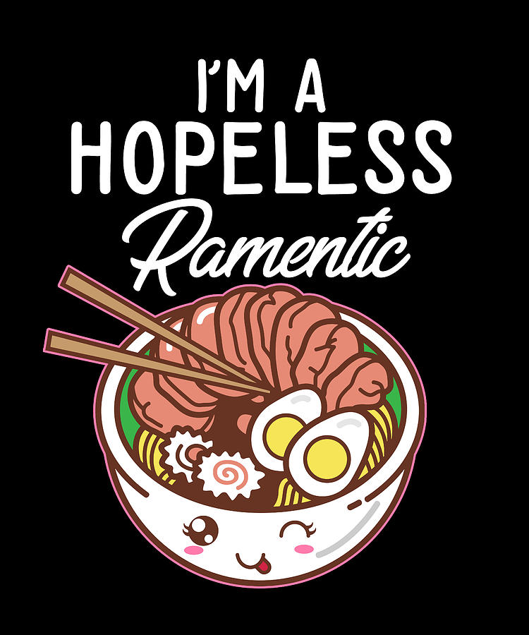 Noodle Bowl Ramen Lover I I'm A Hopeless Ramentic Digital Art by ...
