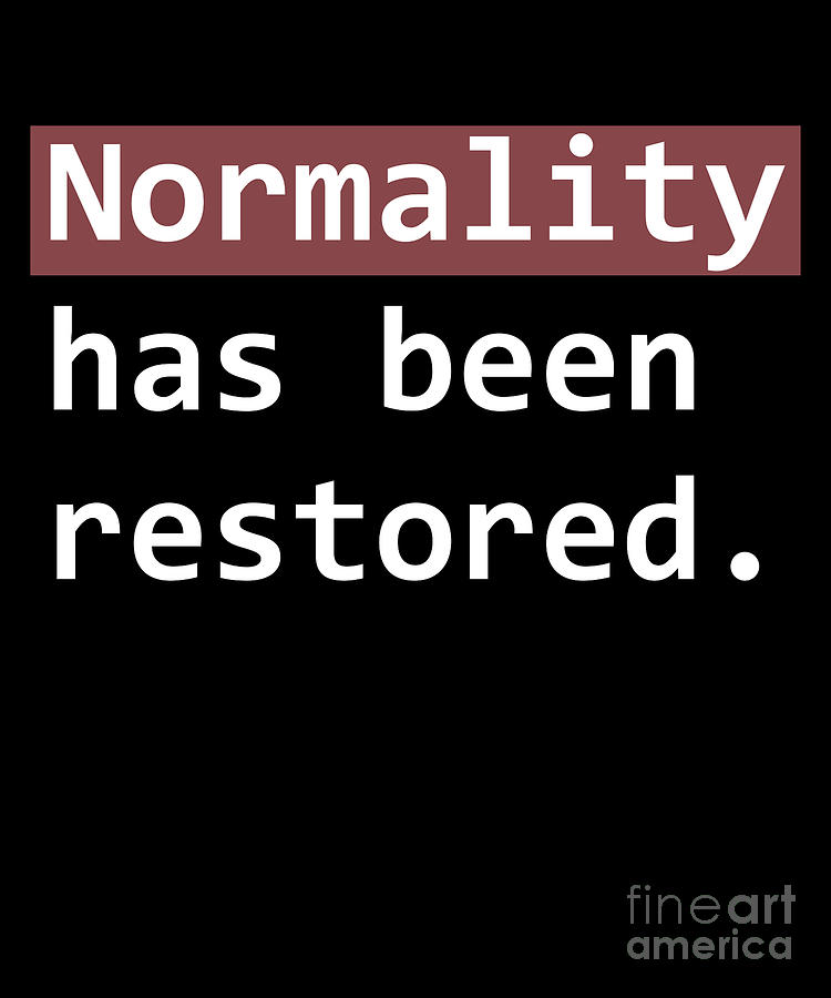 normality-has-been-restored-drawing-by-noirty-designs-pixels