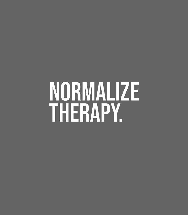 Normalize Therapy Statement Mental Health Active Heathcare Digital Art ...