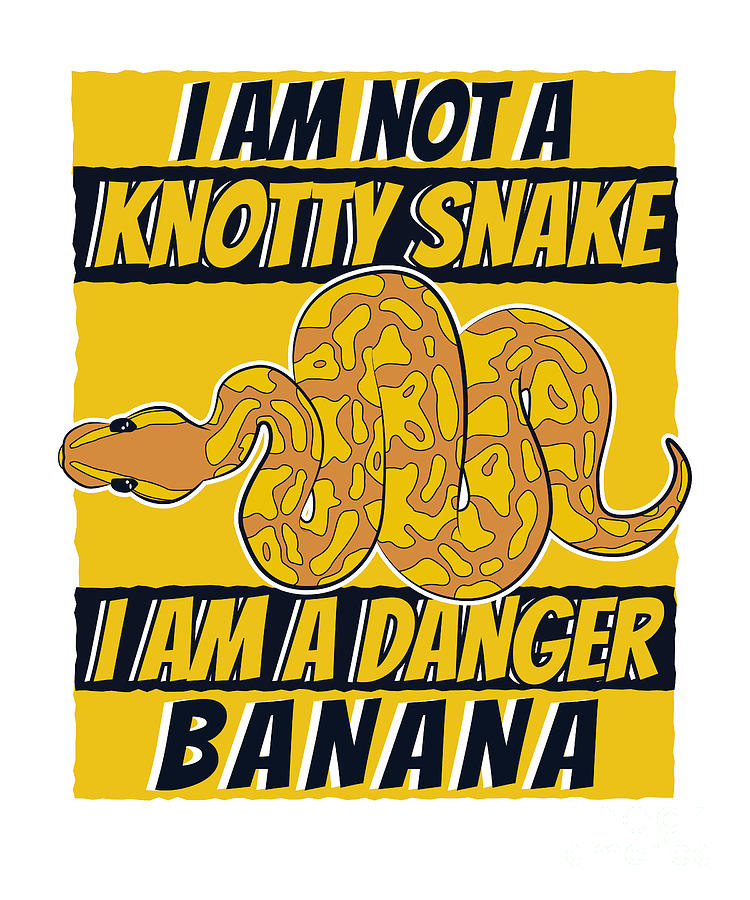 Not A Knotty Snake Danger Banana Breeder Banana Ball Python Digital Art ...