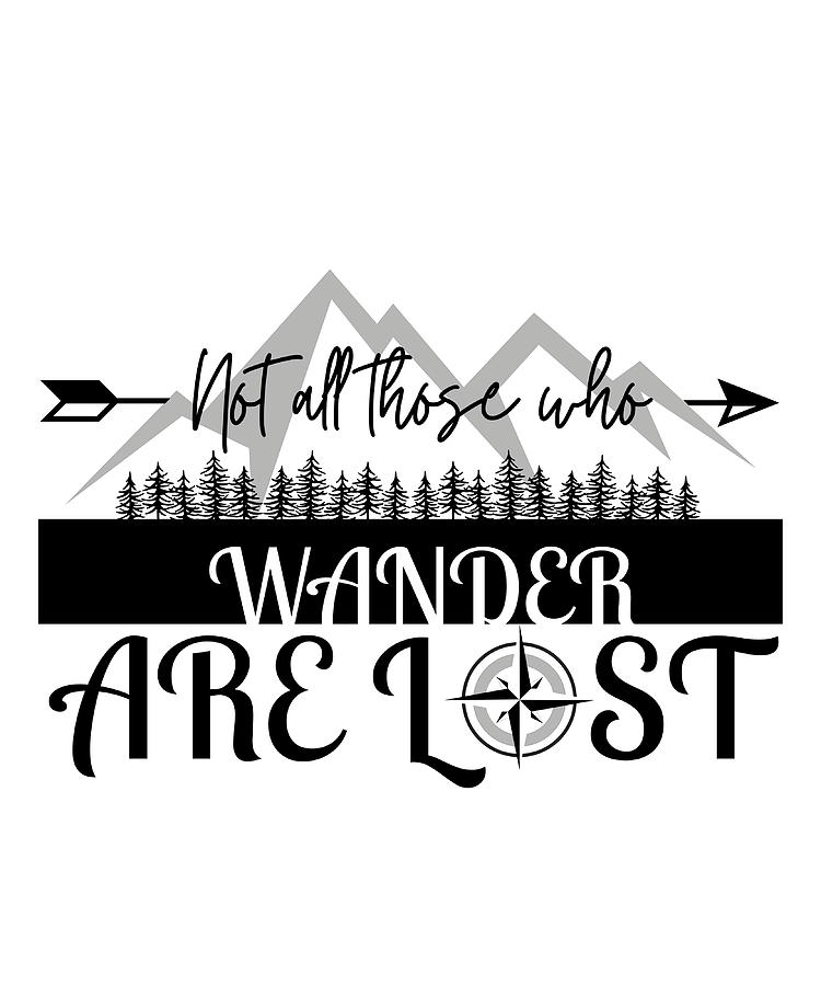 Not All Those Who Wander Are Lost Poster funny Painting by Amy Knight ...