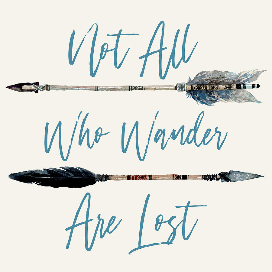Arrows Mixed Media - Not All Who Wander Are Lost - Blue by Ink Well