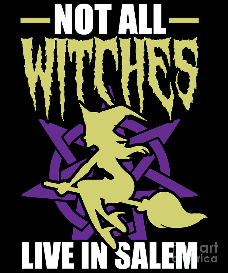 Not All Witches Live In Salem Halloween Witch Broomstick Digital Art by ...